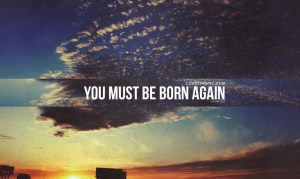 you_must_be_born_again